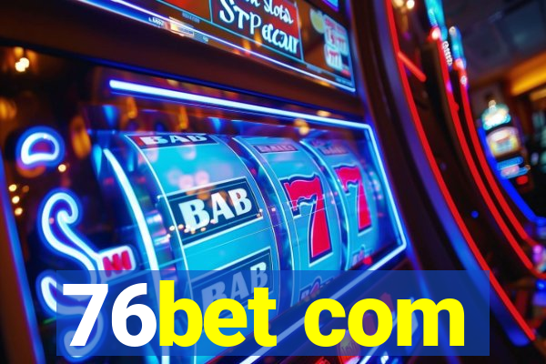 76bet com